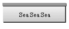 Sea Sea Sea