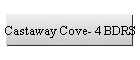 Castaway Cove- 4 BDRS