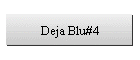 Deja Blu#4