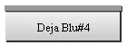 Deja Blu#4