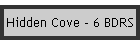 Hidden Cove - 6 BDRS
