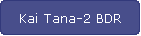 Kai Tana-2 BDR