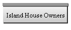 Island House Owners