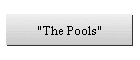 "The Pools"