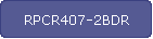 RPCR407-2BDR