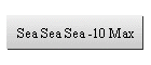 Sea Sea Sea -10 Max