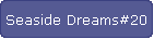 Seaside Dreams#20