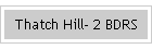 Thatch Hill- 2 BDRS