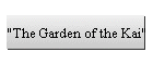 "The Garden of the Kai"
