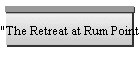 The Retreat at Rum Point