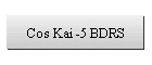 Cos Kai -5 BDRS