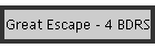Great Escape - 4 BDRS
