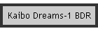 Kaibo Dreams-1 BDR