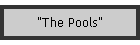 "The Pools"