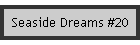 Seaside Dreams #20
